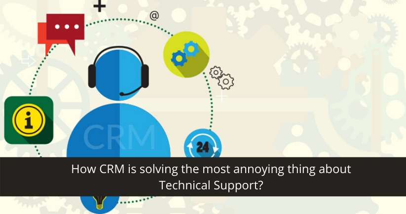 How Crm Is Solving The Problem Of Technical Support 2021