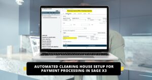 Steps of Automated Clearing House Setup for Payment Processing in Sage X3