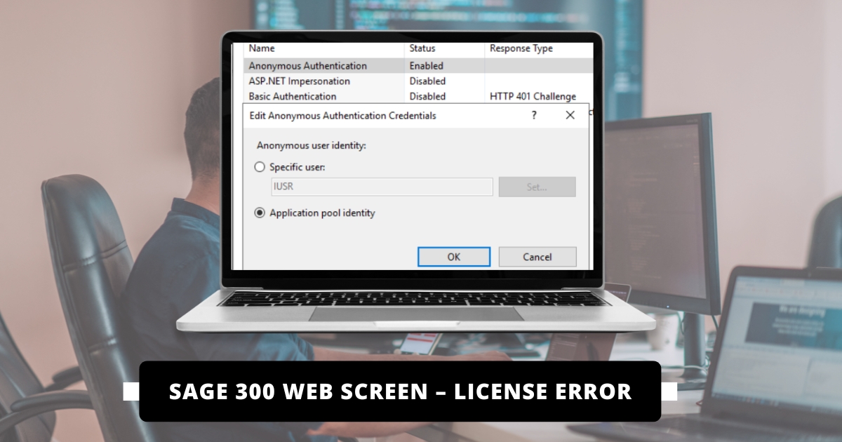 How to solve License Error in Sage 300 Web Screen