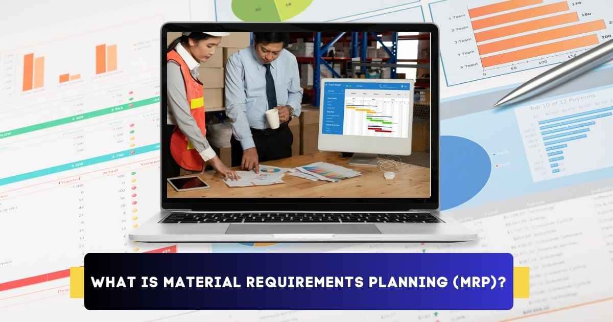 What is Material Requirements Planning