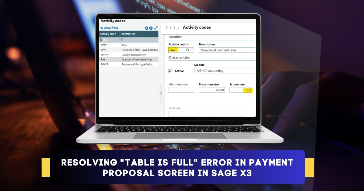 Steps to resolve "Table is Full" Error in Payment Proposal Screen in Sage X3